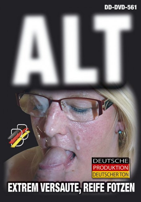 ALT- Extrem Ersaute, Reife Fotzen